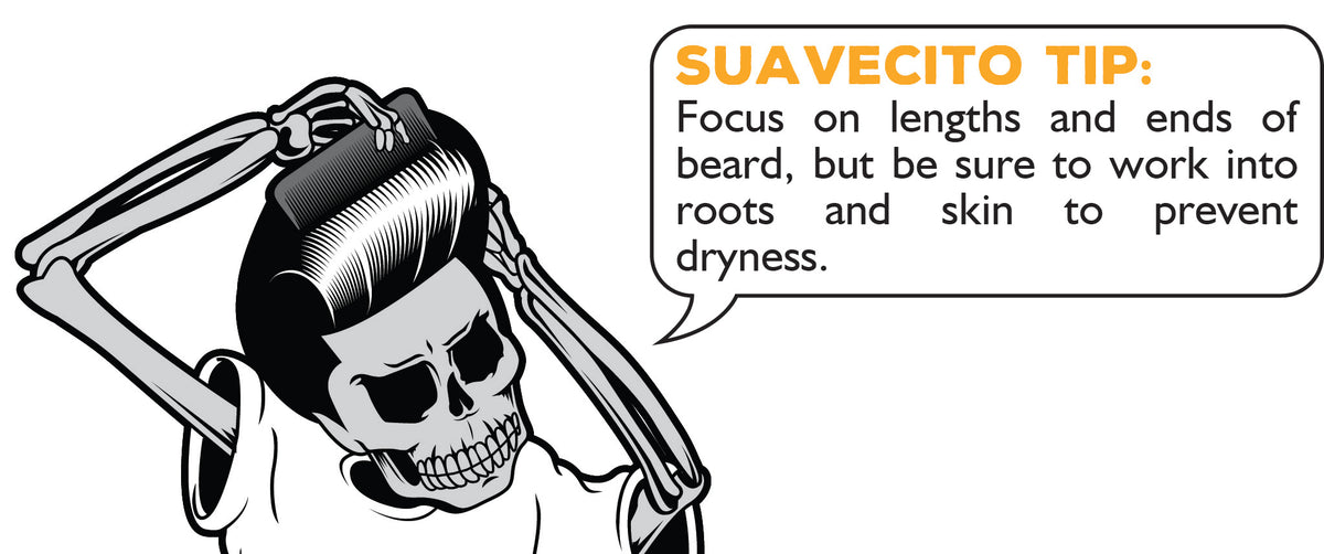 Suavecito Tip: Focus on lengths and ends of beard, but be sure to work into roots and skin to prevent dryness