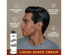 Liquid Shave Cream: professional shave, protection your skin desires, creates an incredible lather, classic barbershop fragrance