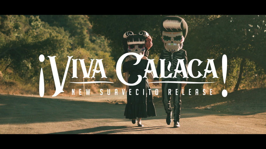 ¡Viva Calaca! New Suavecito Release
