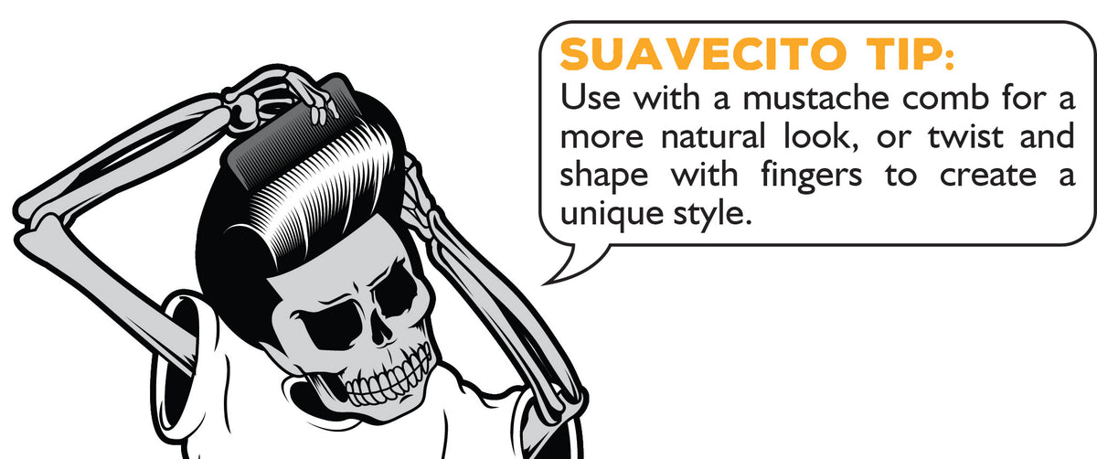 Suavecito Tip: Use with a mustache comb for a more natural look, or twist and shape with fingers to create a unique style.